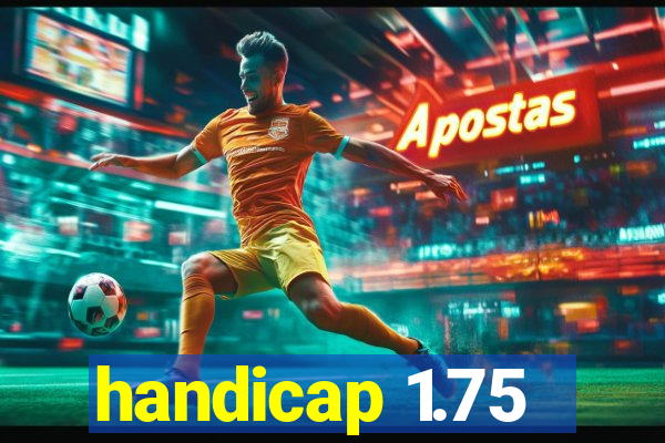 handicap 1.75